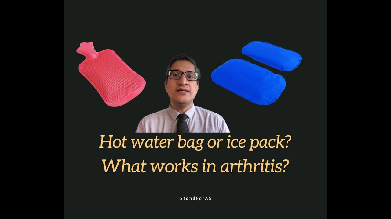 Heat therapy or cold therapy? Hot water bag or ice pack? What works in arthritis?