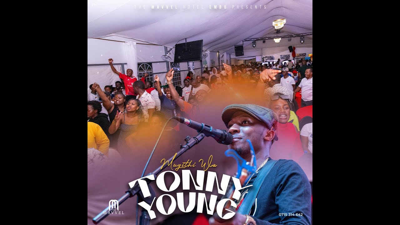 TONNY YOUNG MUGITHI NOV 2025 LIVE