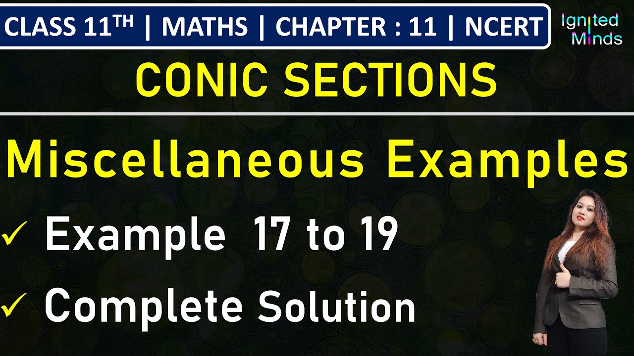 Class 11th Maths | Miscellaneous Examples | Example 17 to 19 | Chapter 11: Conic Sections | NCERT