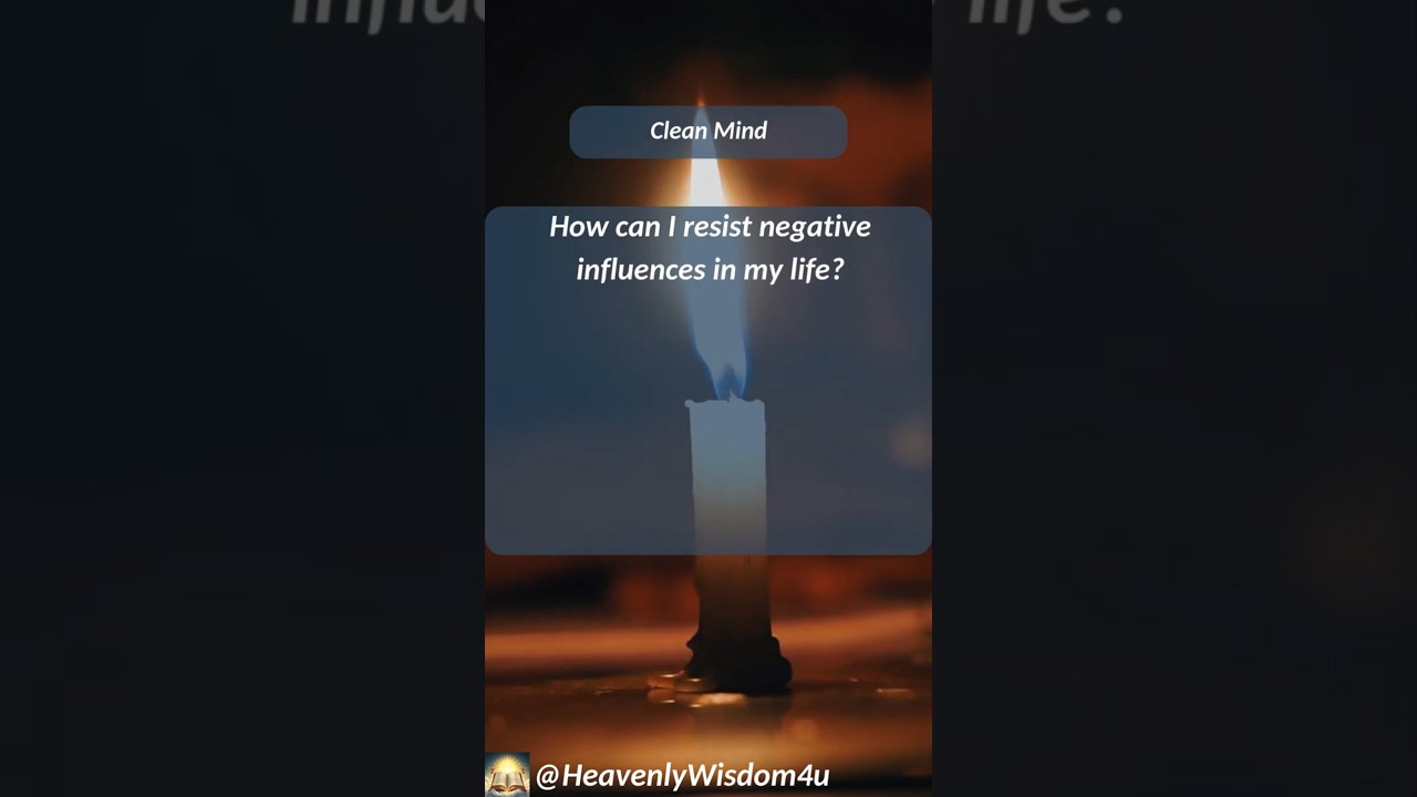 How can I resist negative influences in my life? #heavenlywisdom4u  #motivation  #christianfaith