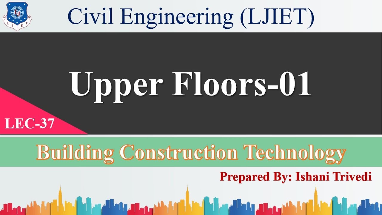 Lec-37_Upper Floors-01 | Building Construction Technology | Civil Engineering