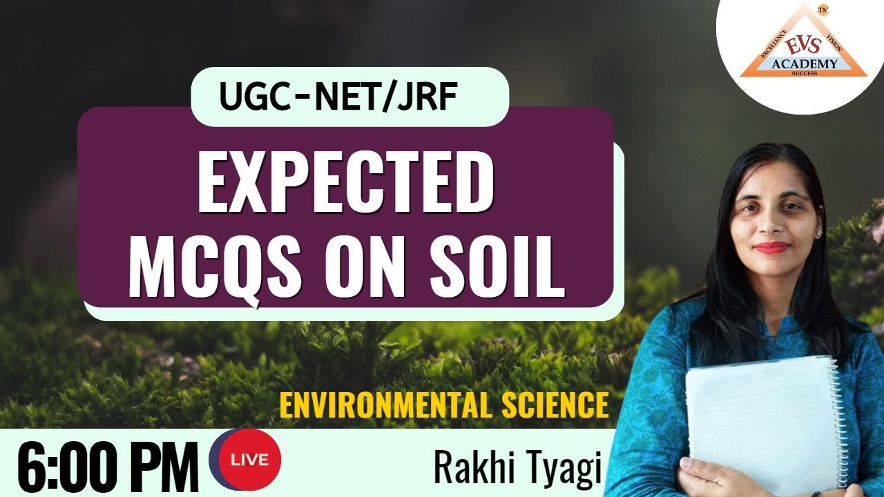 Expected MCQ's of  Soil | NTA UGC NET 2023 | Environmental Science, By Rakhi Tyagi  | EVS Academy