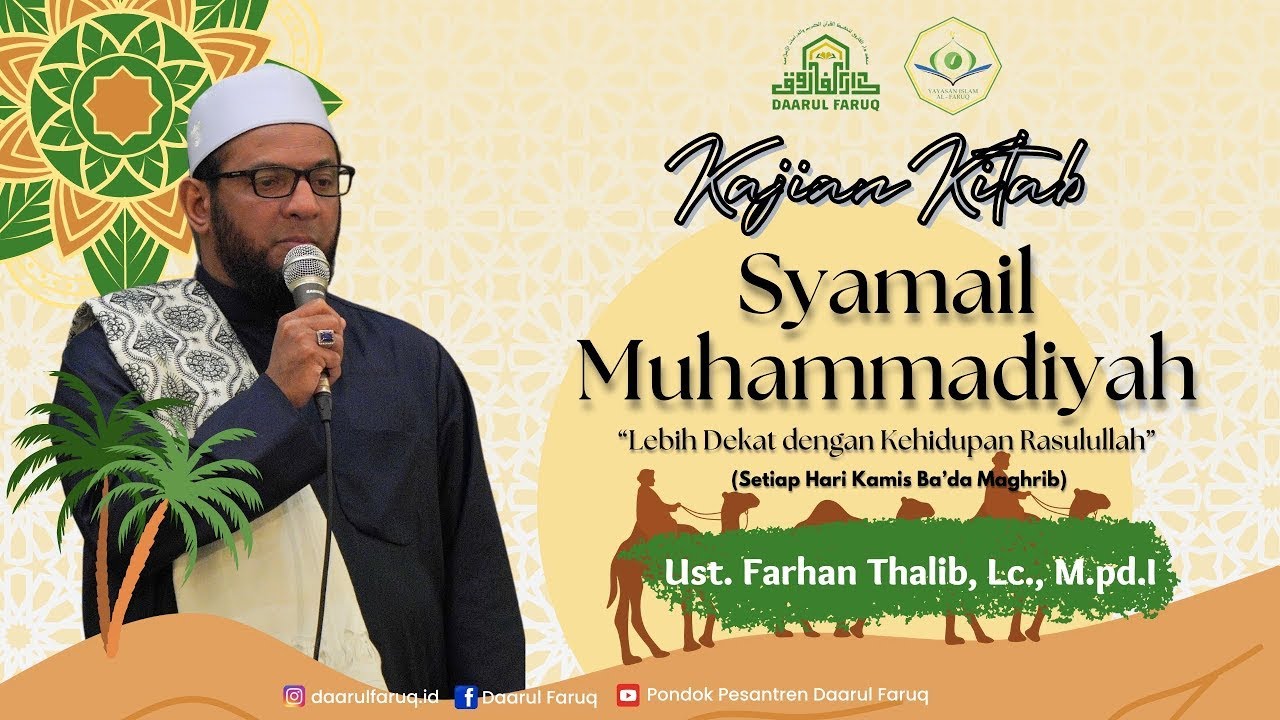 KAJIAN RUTIN KITAB SYAMAIL MUHAMMADIYAH, Bersama Ustadz Farhan Thalib, Lc., M.Pd. I
