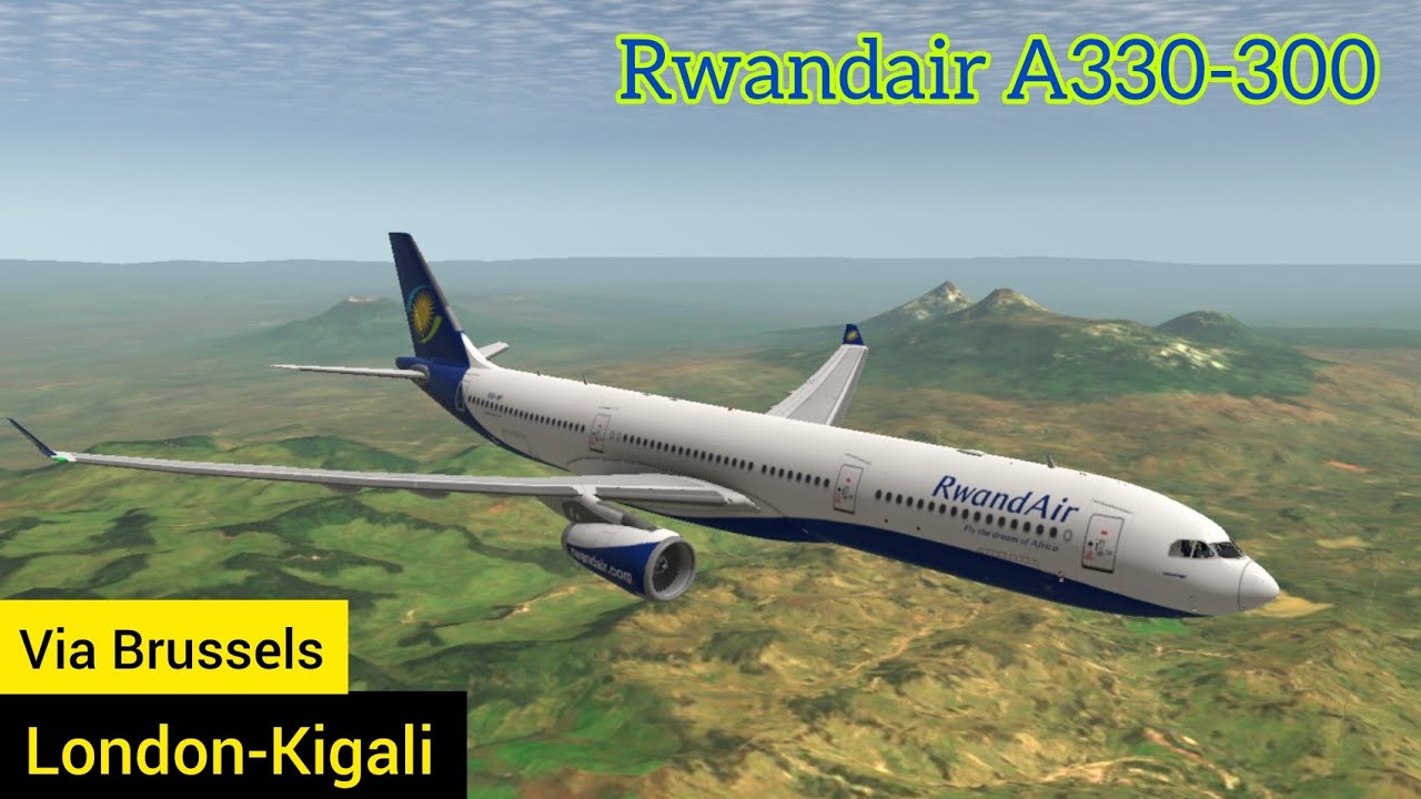 Hidden East African GEM | Rwandair A330-300 | London (EGLL) to Kigali (HRYR) via Brussels | RFS