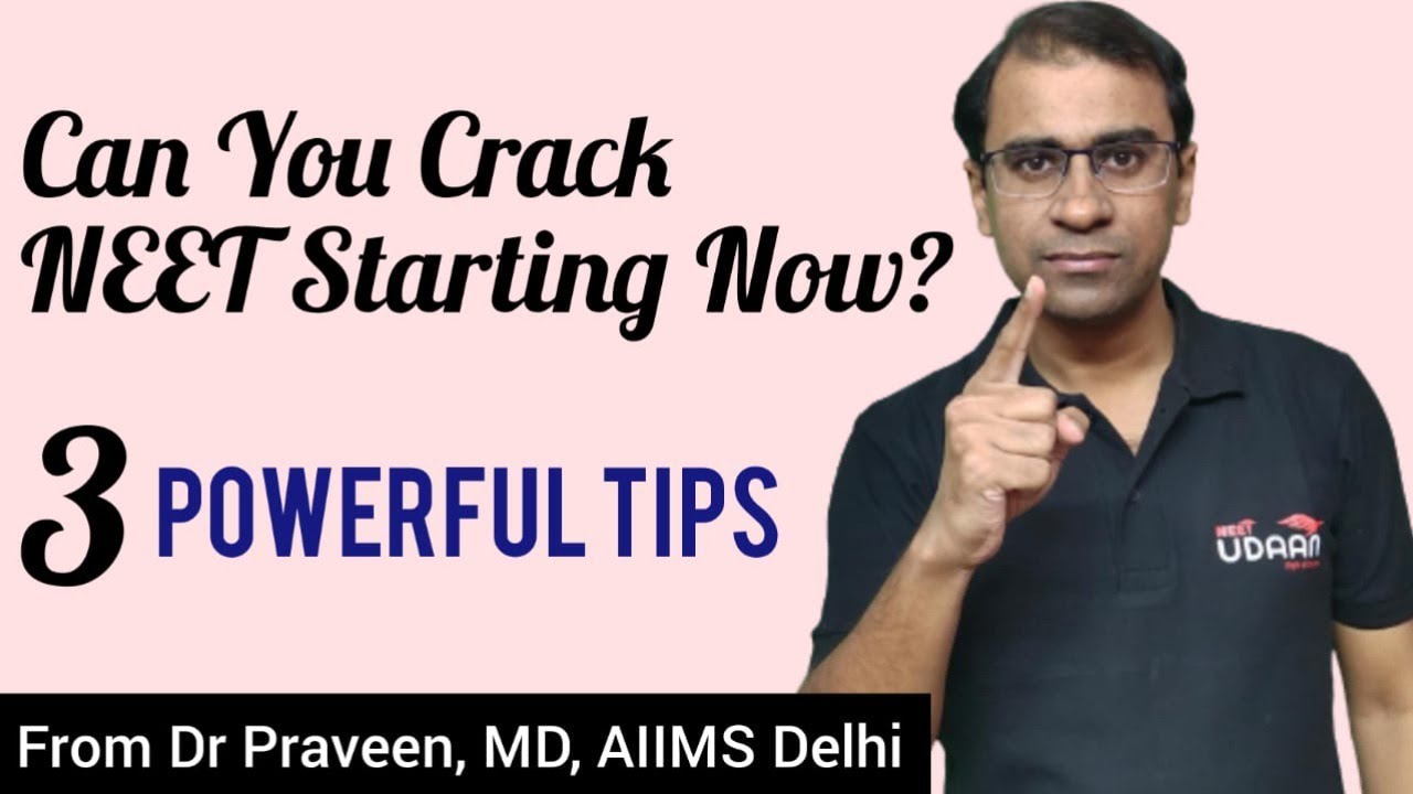 Can I Crack NEET 2021 Starting Now | 3 Powerful Tips by Dr Praveen | MD, AIIMS Delhi