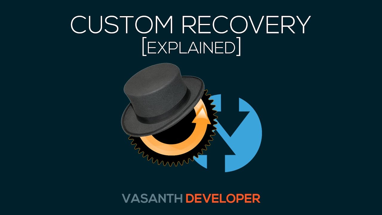 What Is Custom Recovery? | Custom Recovery Explained