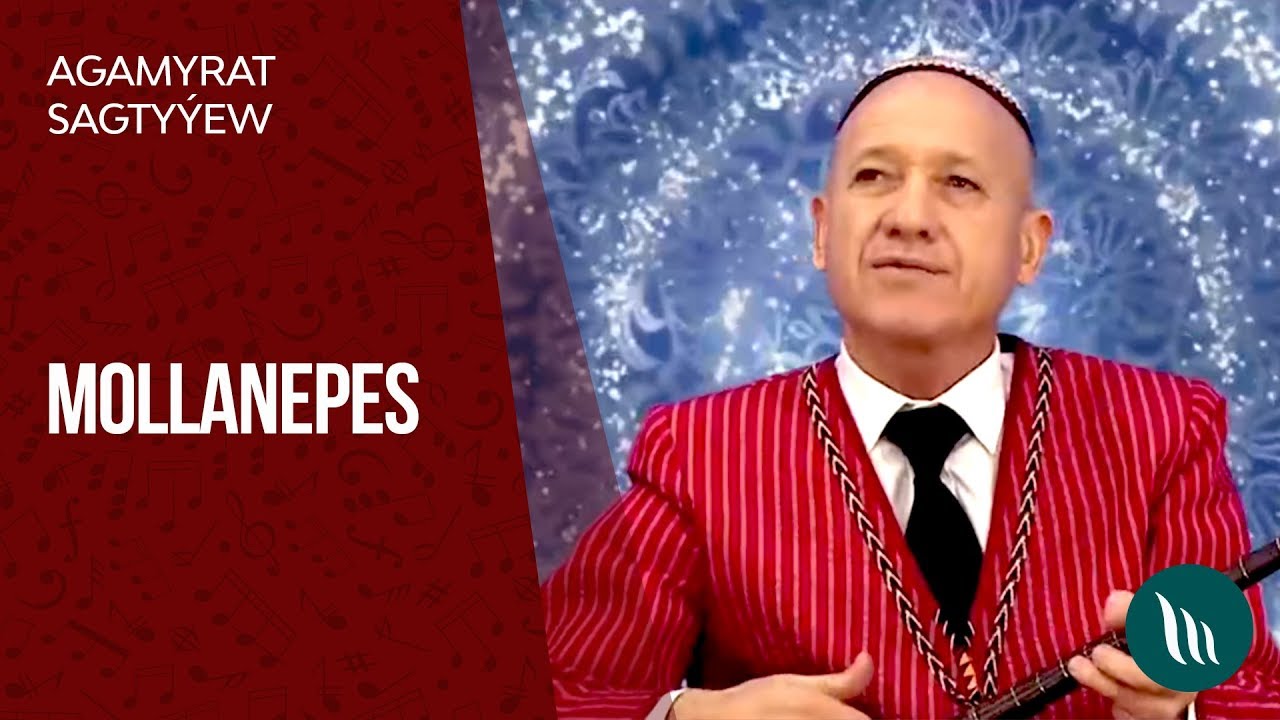 Agamyrat Sagty&yacute;ew - Mollanepes | 2019