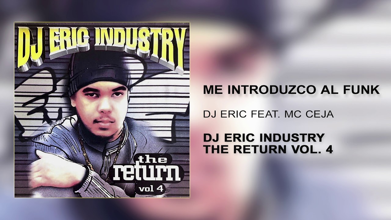 16. Me Introduzco Al Funk DJ ERIC Ft Mc Ceja 🎧 (Audio Cover) 📀