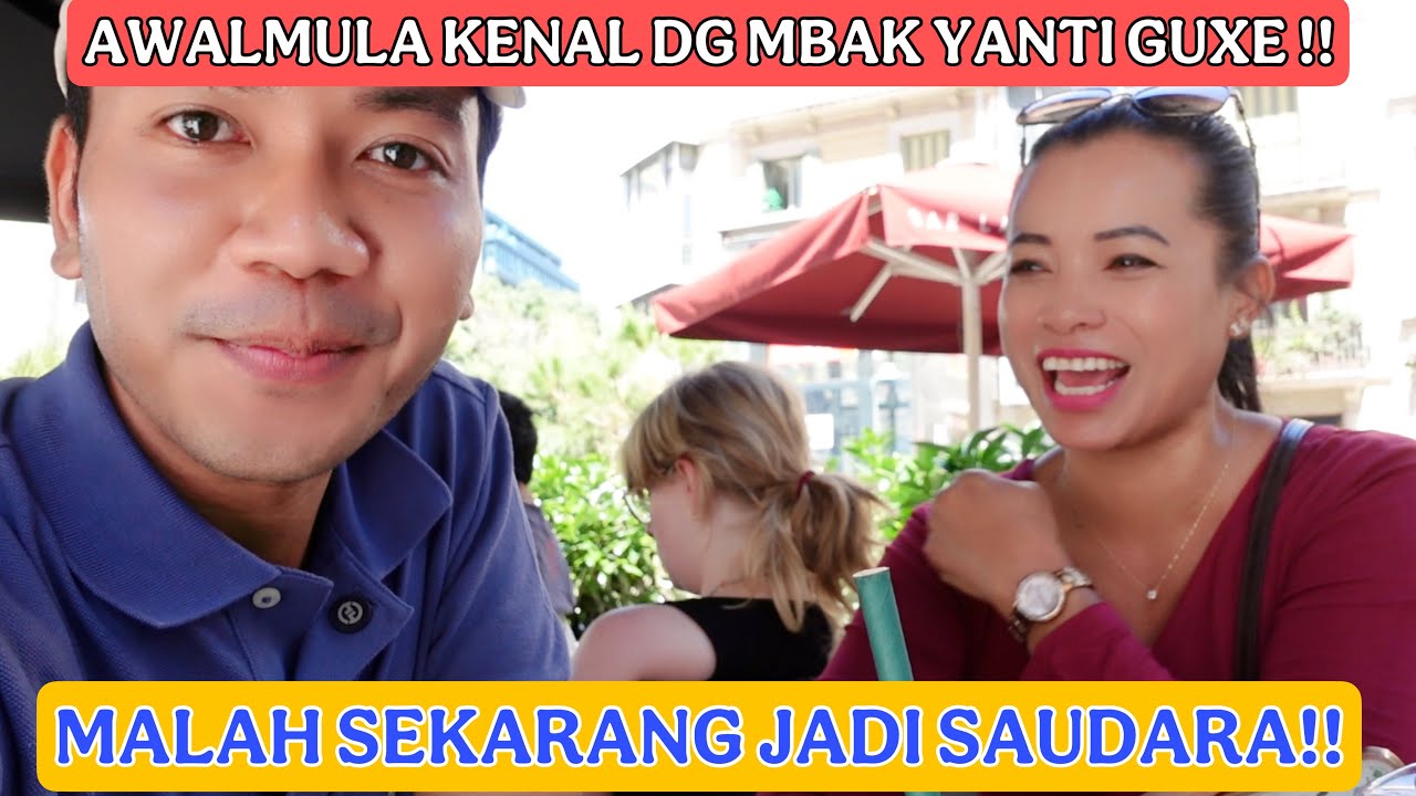 AWALMULA KENAL MBAK YANTI GUIXE !! SEKARANG MALAH JADI SAUDARA!!