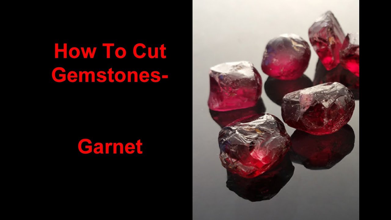 How to cut gemstones - Garnet