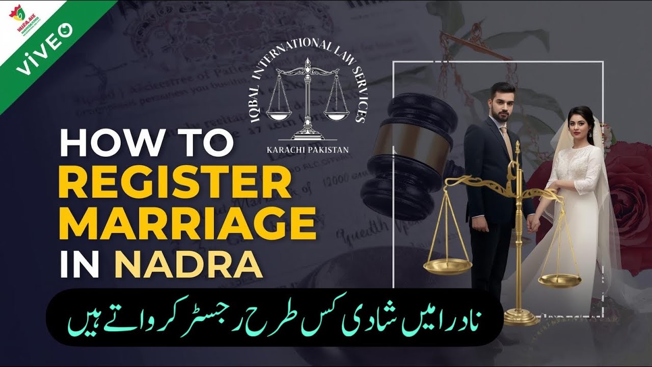 How to Register Marriage in NADRA | Iqbal International Law Services&reg;