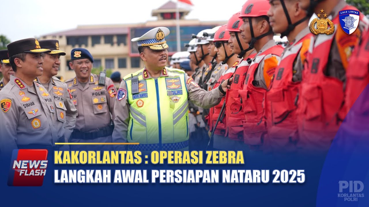 KAKORLANTAS: OPERASI ZEBRA LANGKAH AWAL PERSIAPAN NATARU 2025| NTMC POLRI