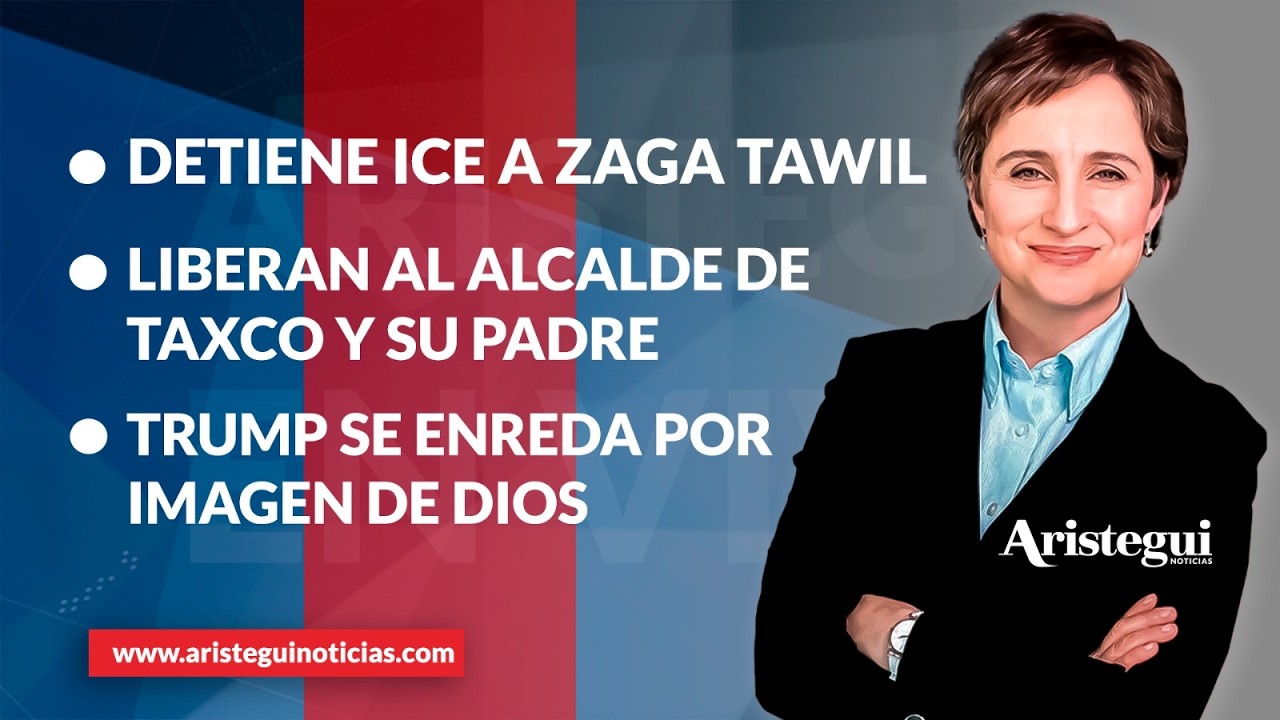 Aristegui en Vivo: Detiene ICE a Zaga Tawil; liberan al alcalde de Taxco y su padre | 14/04/2026