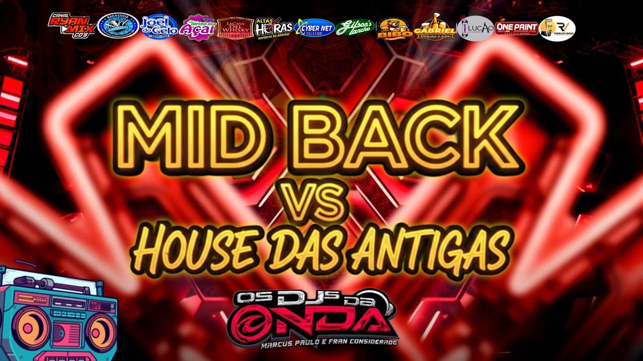 HOUSE MID BACK ANTIGO ANOS 2000 - DJS DA ONDA