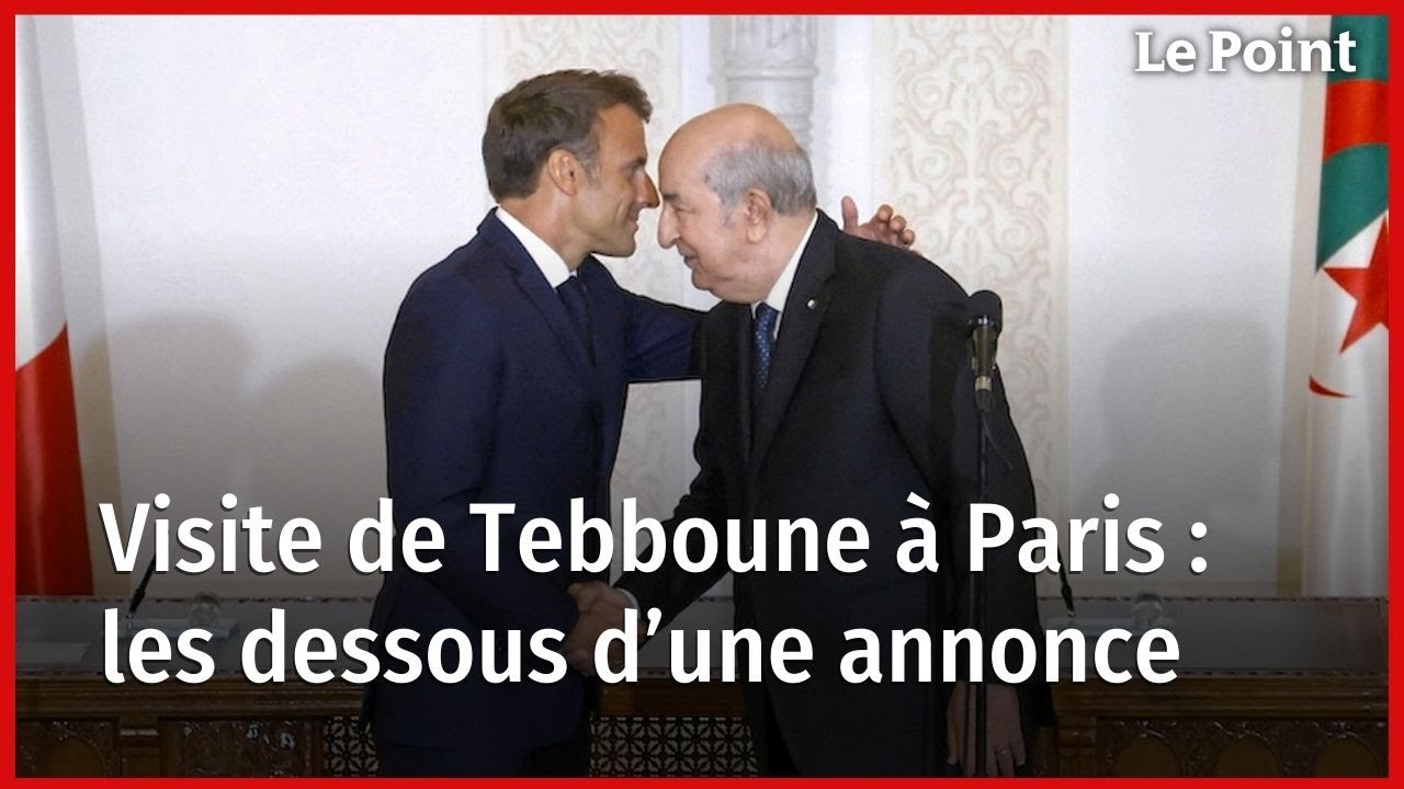 Visite de Tebboune à Paris : les dessous d’une annonce