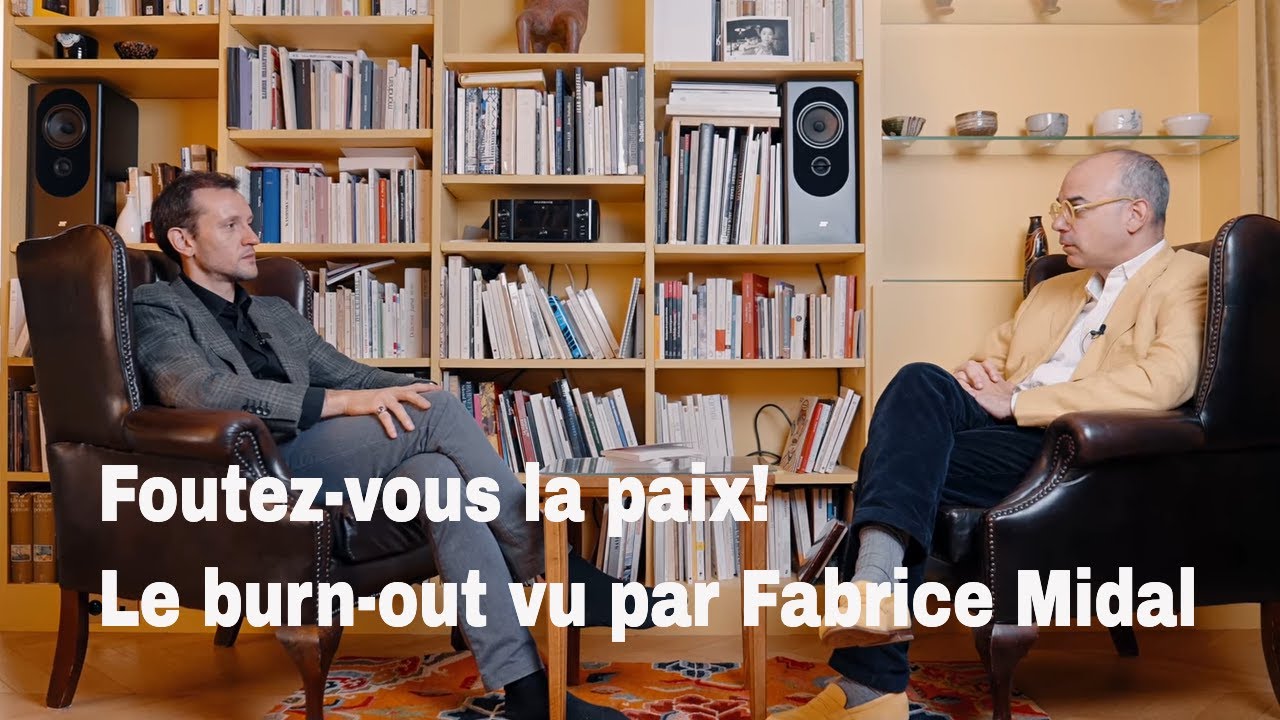 Foutez-vous la paix : Comprendre le burn-out et ses enjeux avec Fabrice Midal