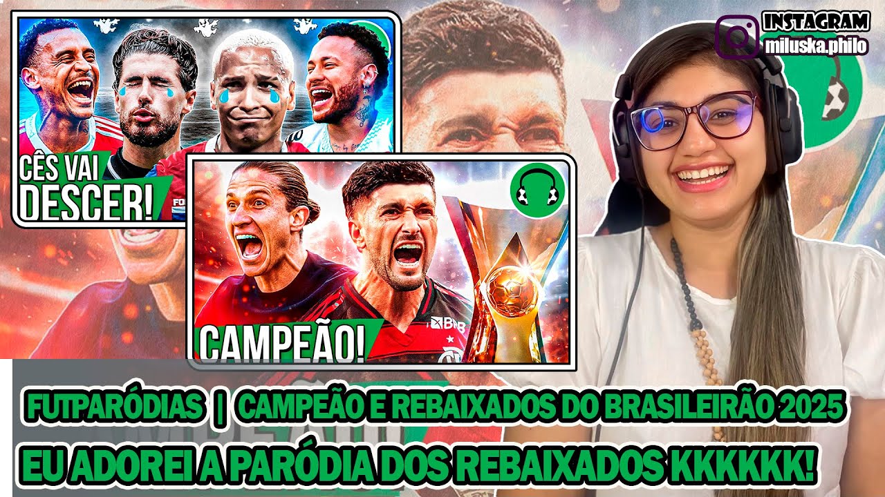 Reagindo a FutParódias - FLAMENGO CAMPEÃO DO BRASILEIRÃO 2025 - REBAIXADOS DO BRASILEIRÃO 2025
