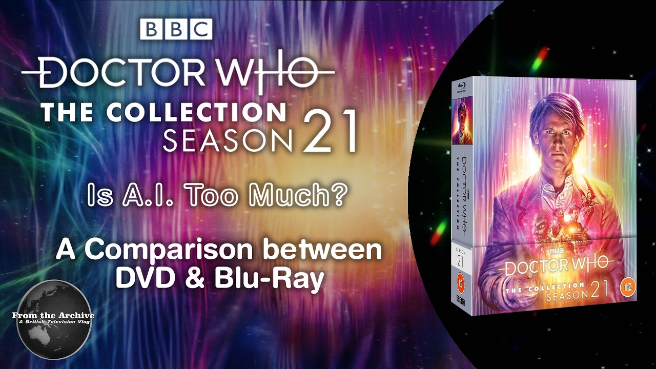 Doctor Who S21 Blu-Ray Collection: Is it too much AI? A Comparison Between DVD & Blu-Ray
