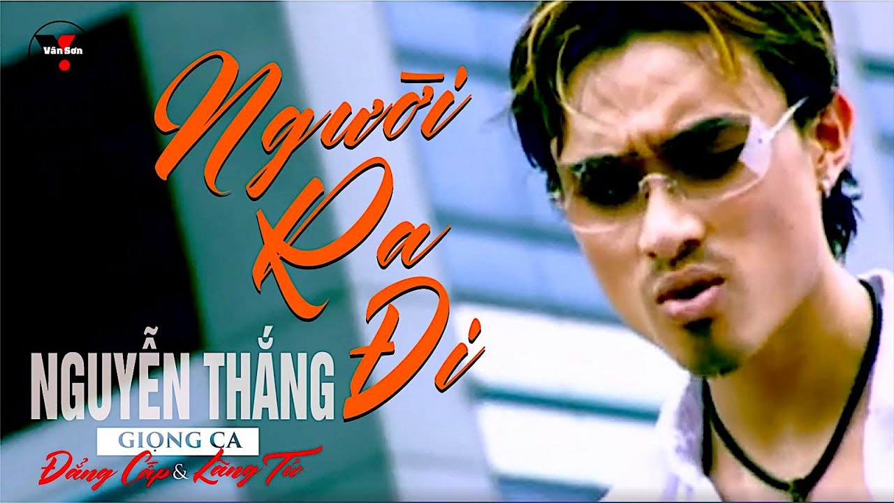 VAN SON 😊 Người Ra Đi - Nguyễn Thắng