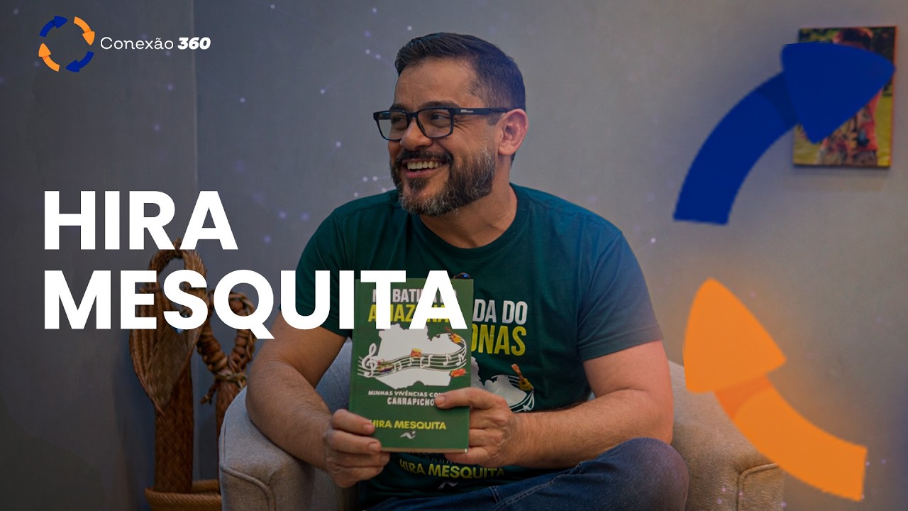 🔴Conexão 360 - Hira Mesquita #01