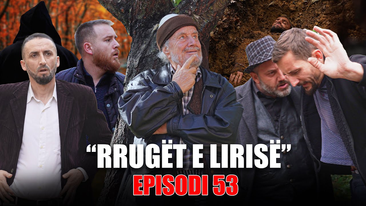 Rrugët e Lirisë - Episodi 53 (Tregime të Vjetra)