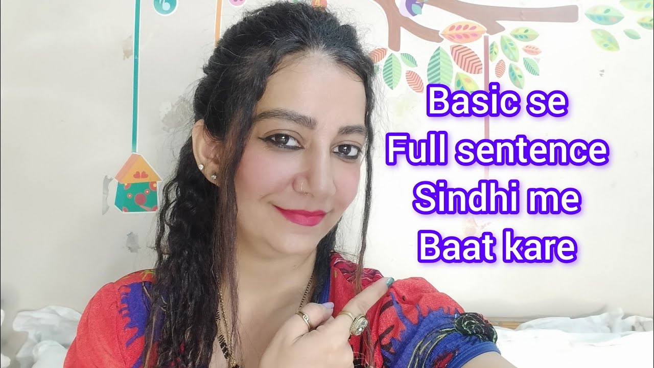 basics se full sindhi sikhe kese baat karni hai 🫂