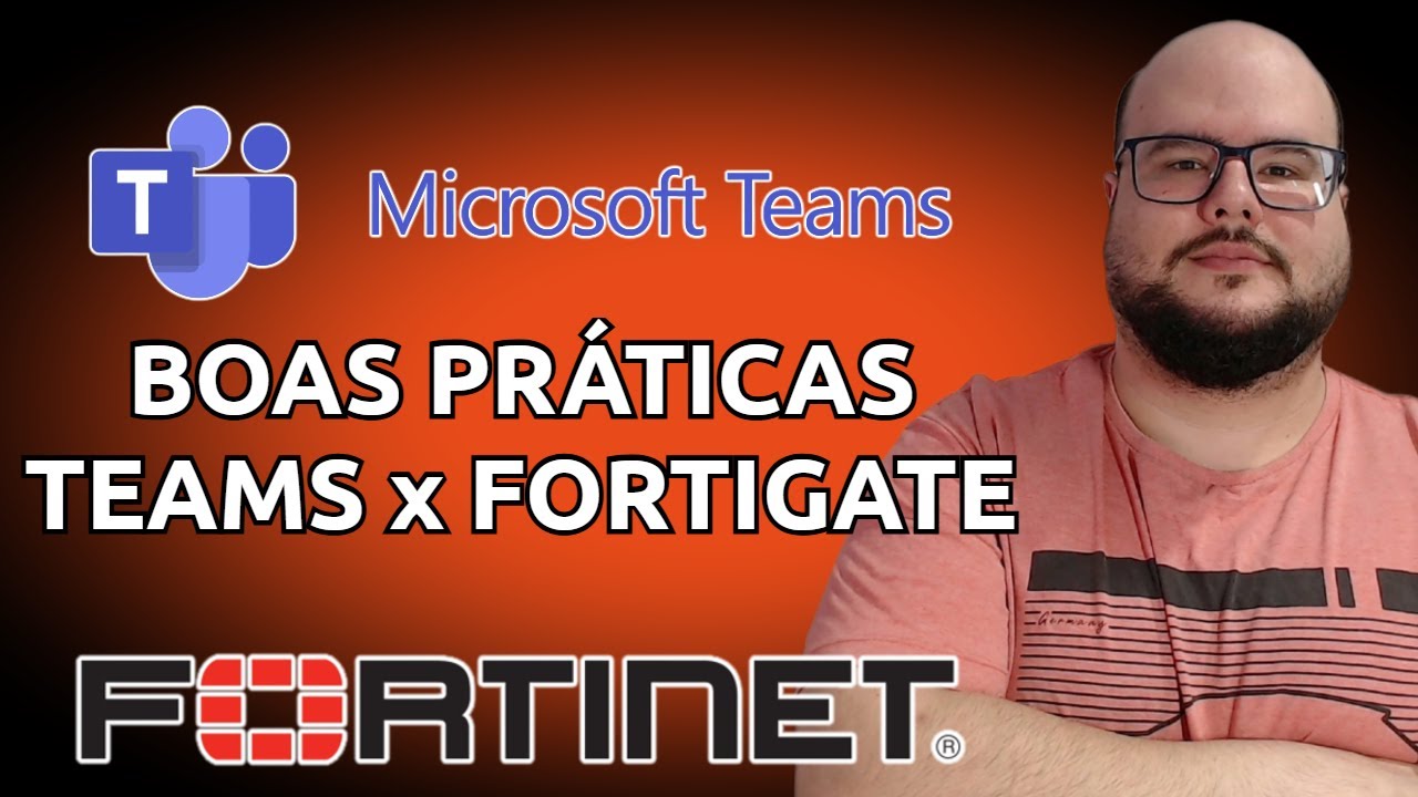 EVITANDO PROBLEMAS DE LENTIDÃO E TRAVAMENTOS NO MICROSOFT TEAMS USANDO FIREWALL FORTINET FORTIGATE