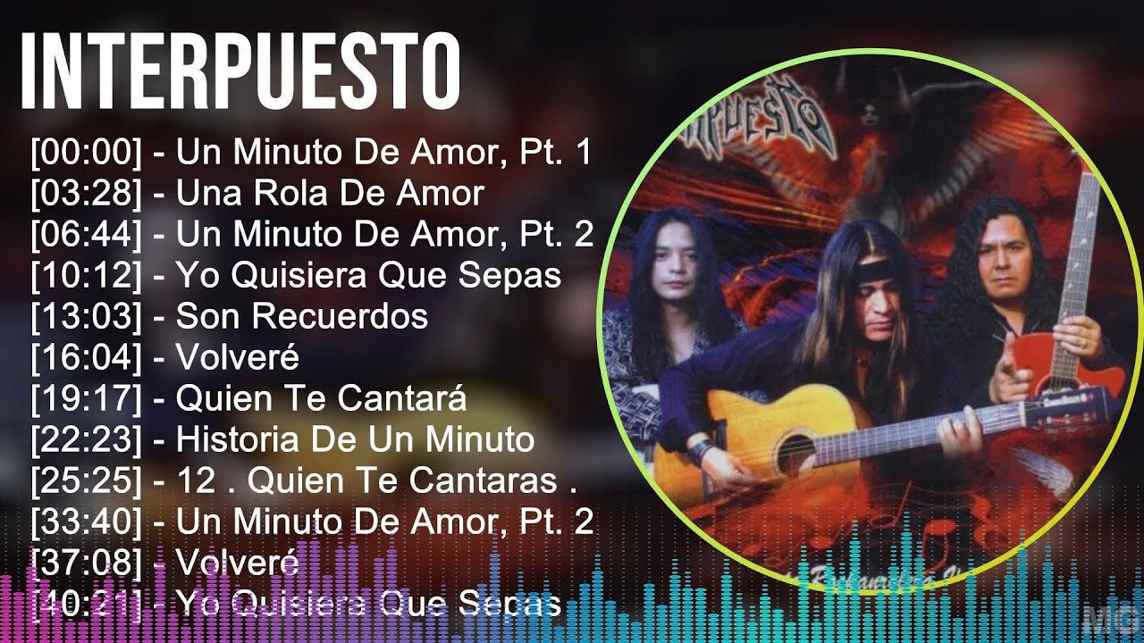 Interpuesto 2024 MIX Grandes Exitos - Un Minuto De Amor, Pt. 1, Una Rola De Amor, Un Minuto De A...