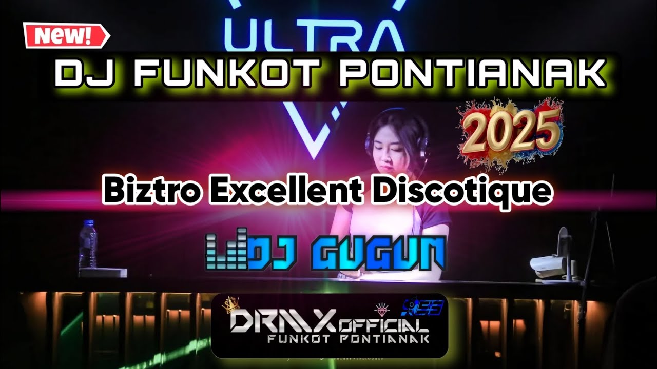 DJ FUNKOT PONTIANAK ‼️VIRAL FUNKOT BIZTRO EXCELLENT DISCOTIQUE NEW 2025 FULL BASS‼️DRMX_OfficialV2