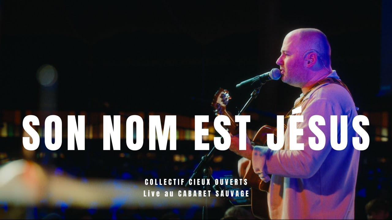 Collectif Cieux Ouverts - Son nom est Jésus / Jésus c'est le plus beau nom (feat. Samuel Olivier )