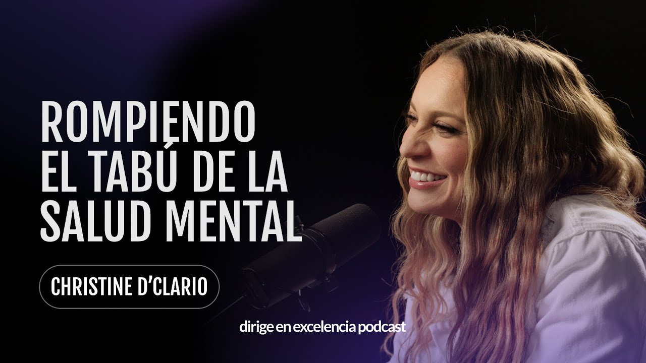 Rompiendo el tabú de la salud mental con Christine D'Clario