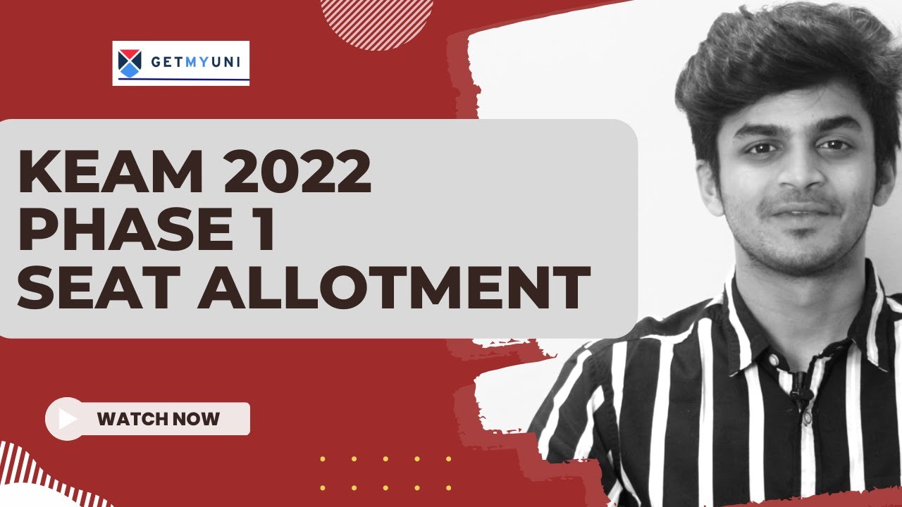 KEAM 2022 SEAT ALLOTMENT FOR PHASE 1 | KEAM 2022 | KEAM COUNSELLING |GetMyUni