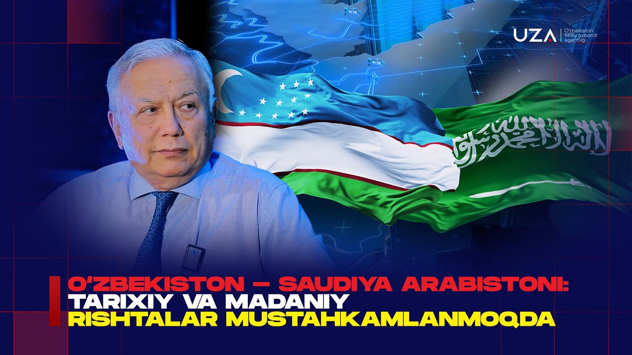 O`zbekiston – Saudiya Arabistoni: tarixiy vamadaniy rishtalar mustahkamlanmoqda