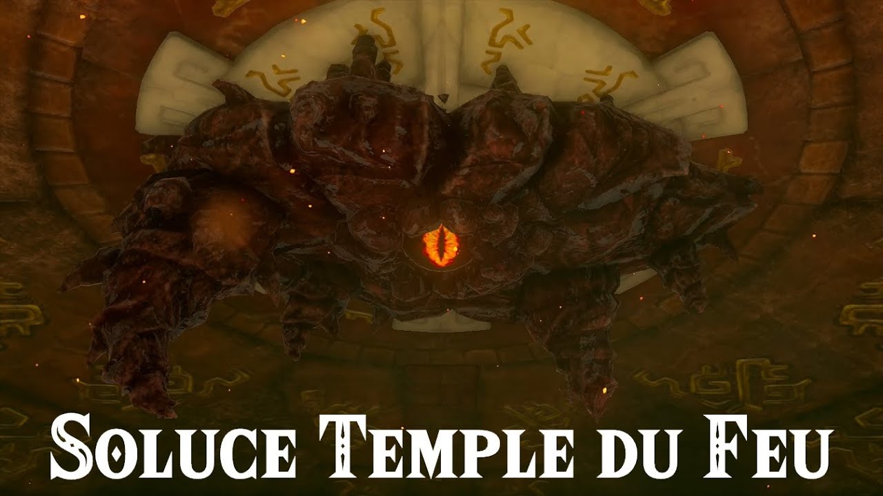 ZELDA TotK - Soluce Temple du Feu
