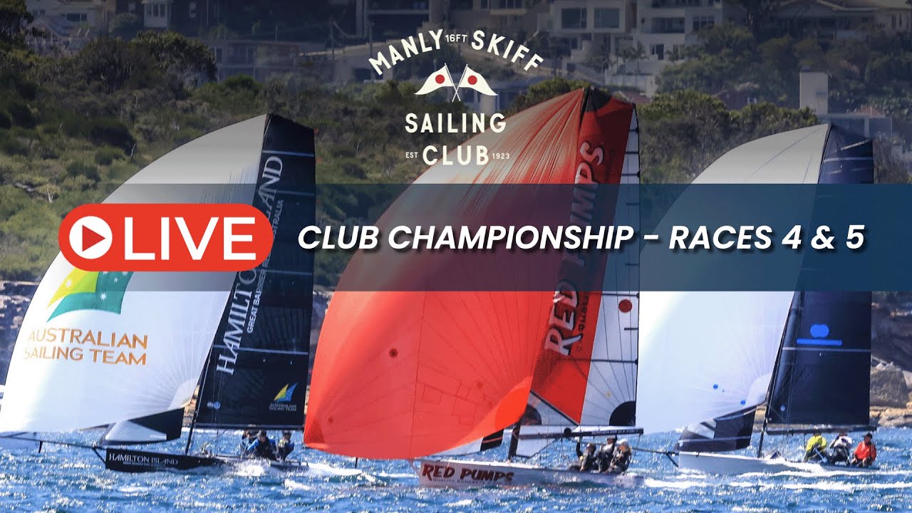 Manly 16ft Skiff Sailing Club Championship Races 4 & 5