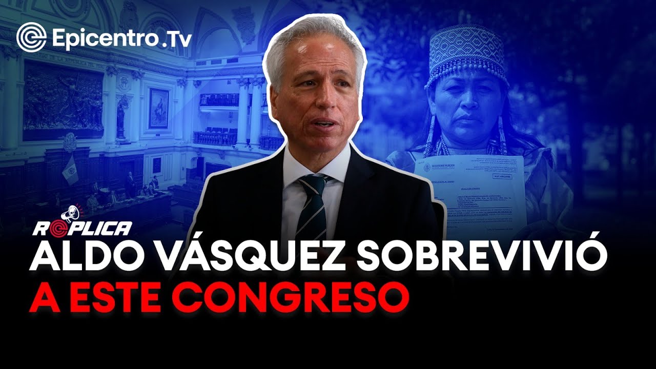 Congreso no pudo tumbar a Aldo Vásquez | Caso Anís Samanez y discriminación al pueblo Shipibo