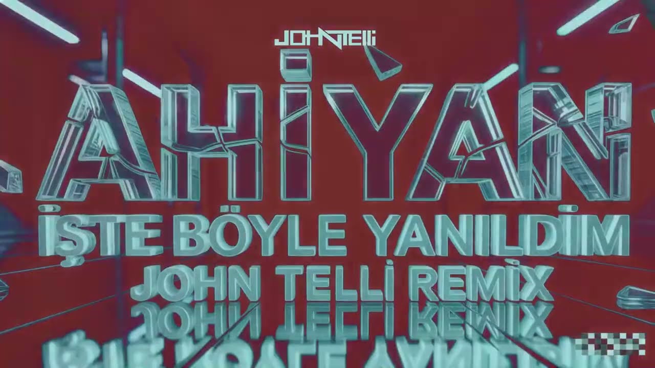 Ahiyan - İşte Böyle Yanıldım (JOHNTELLI Remix)