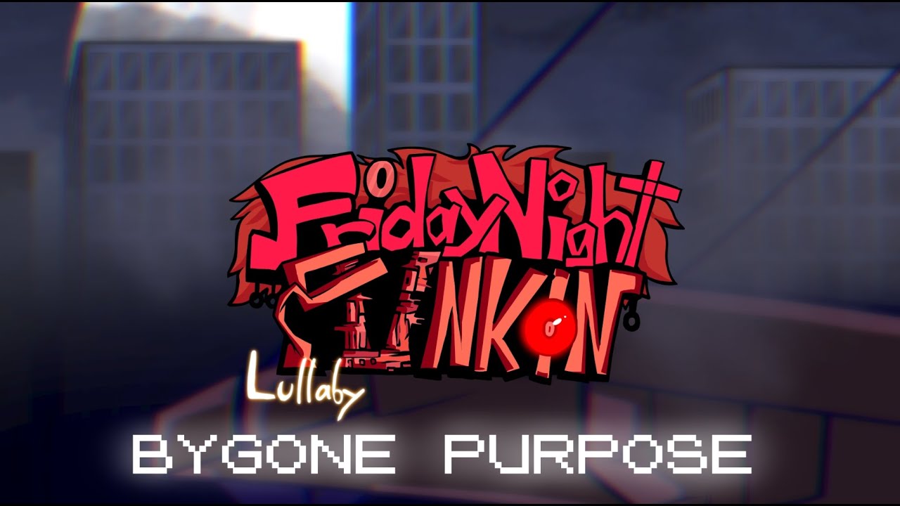 Bygone Purpose - Friday Night Funkin' Lullaby