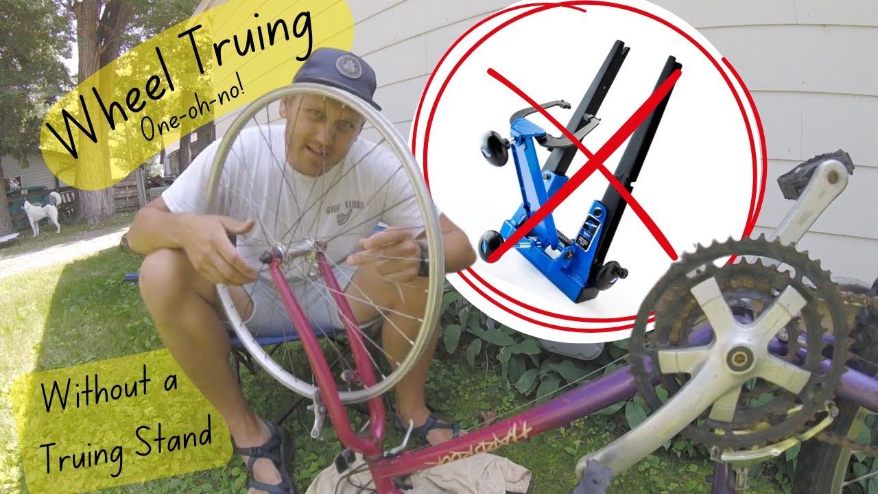 Wheel Truing 1-0- no | I don't have a Truing Stand!