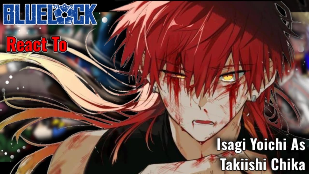 Blue Lock React To Isagi Yoichi as Takiishi Chika || Speed Up By 2x || AU_OC || Gacha React
