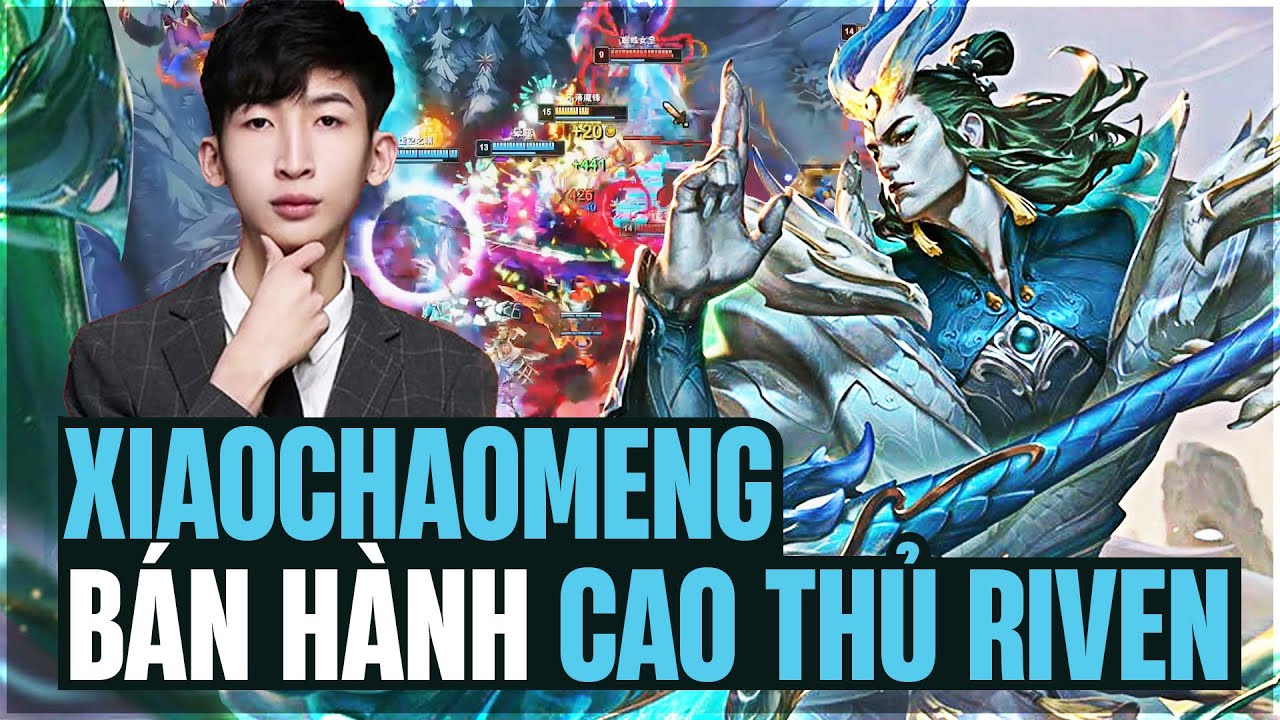 XIAOCHAOMENG BÁN HÀNH CAO THỦ RIVEN THỞ OXI VỚI ZAAHEN CÙNG MÀN GÁNH TEAM ĐỈNH CAO