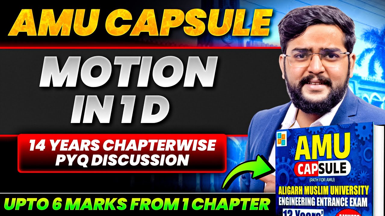 AMU Capsule: Motion in 1D | 14 Years PYQ Discussion for AMU BTech Entrance | Complete Video Solution