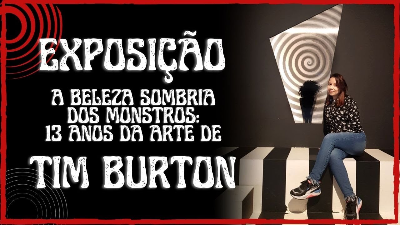 EXPOSIÇÃO TIM BURTON em SP | A Beleza Sombria dos Monstros: 13 Anos da Arte de #TimBurton
