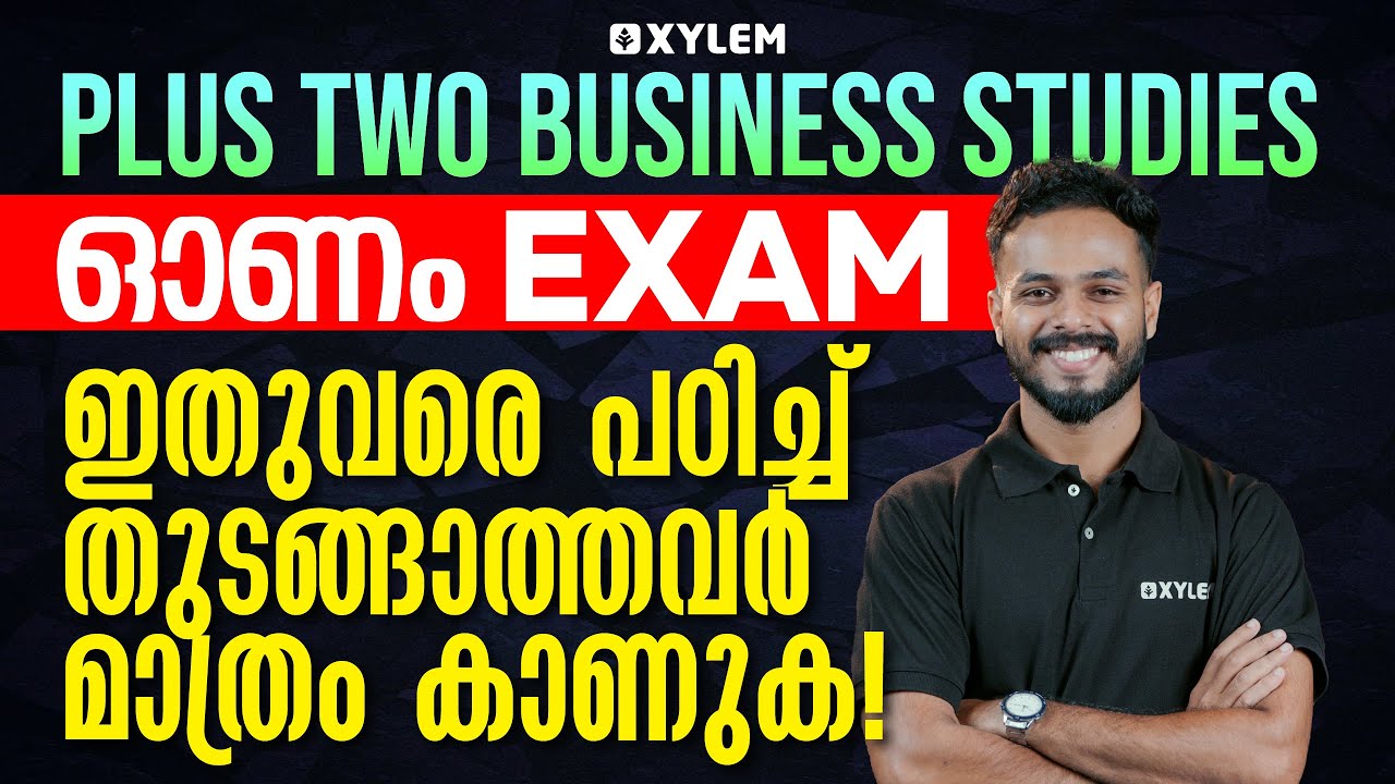 Plus Two Business Studies ഓണം Exam ഇതുവരെ പഠിച്ച് തുടങ്ങാത്തവർ മാത്രം കാണുക | Xylem PlusTwo Commerce