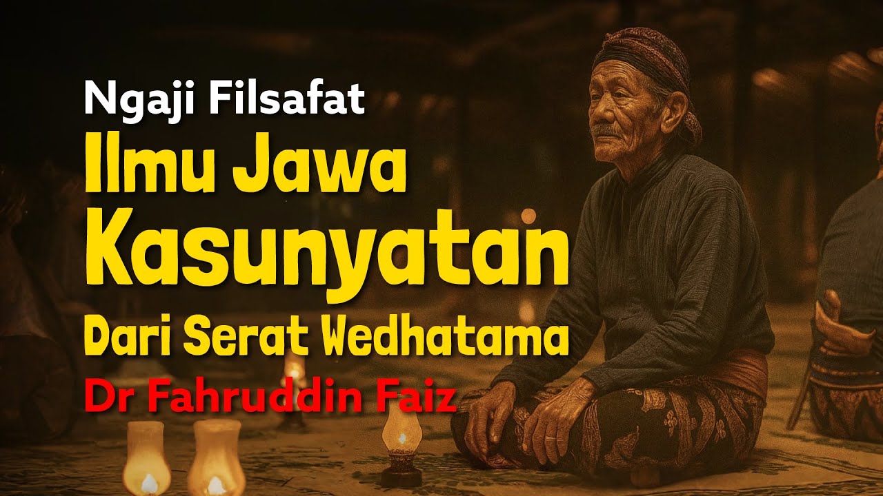 Ngaji Filsafat: Ilmu Kasyuntaran Ilmu Nyata jawa dari Serat Wedhotomo | Dr Fahruddin Faiz