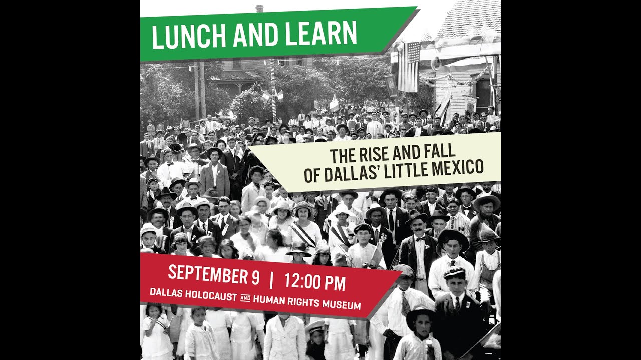 Lunch & Learn: The Rise and Fall of Dallas’ Little Mexico