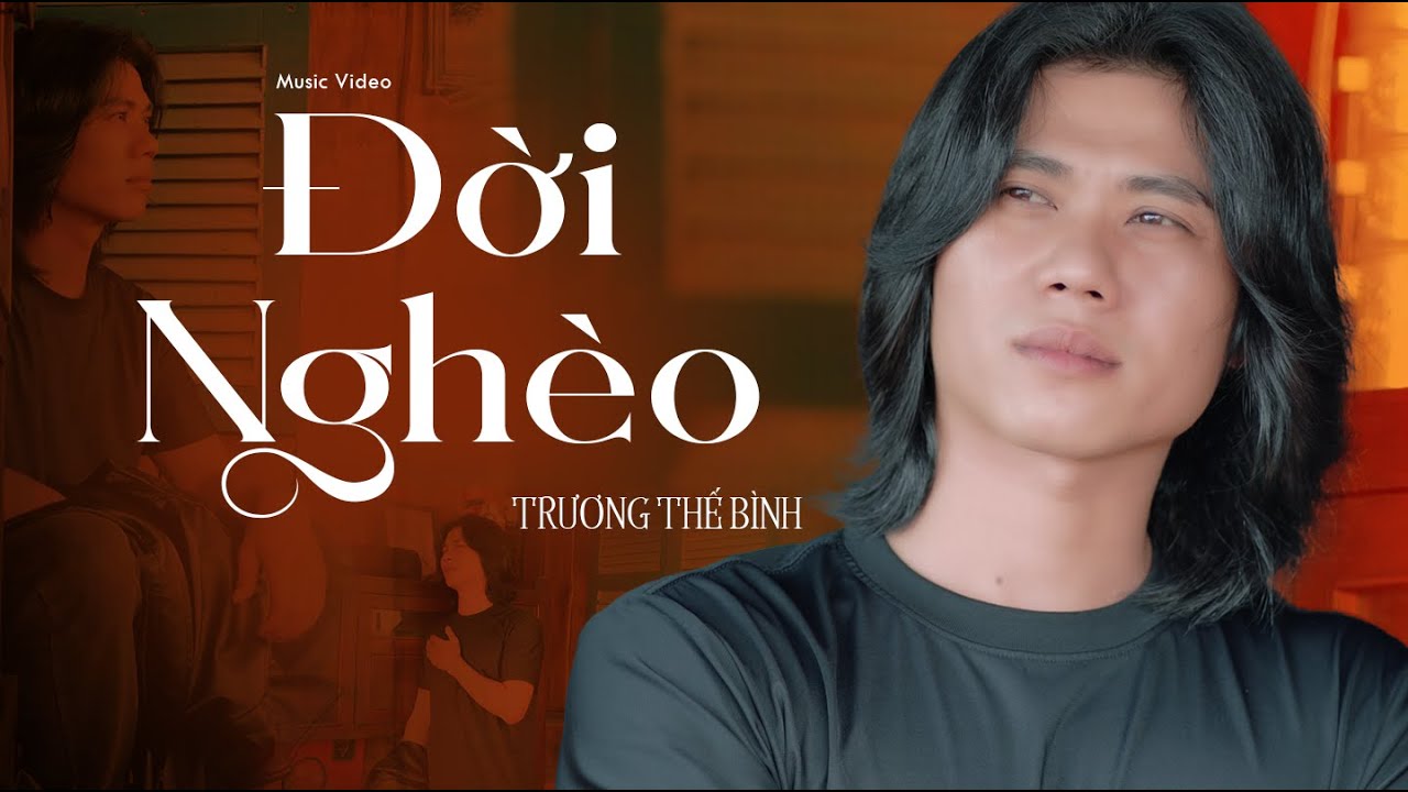 Đời Ngh&egrave;o - Trương Thế B&igrave;nh | Nhạc Đời Mới Nhất | Kh&uacute;c H&aacute;t Thương Thay Cho Phận Đời