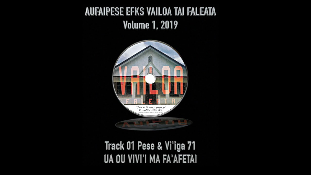 UA OU VIVI'I MA FA'AFETAI: AUFAIPESE EFKS VAILOA TAI FALEATA