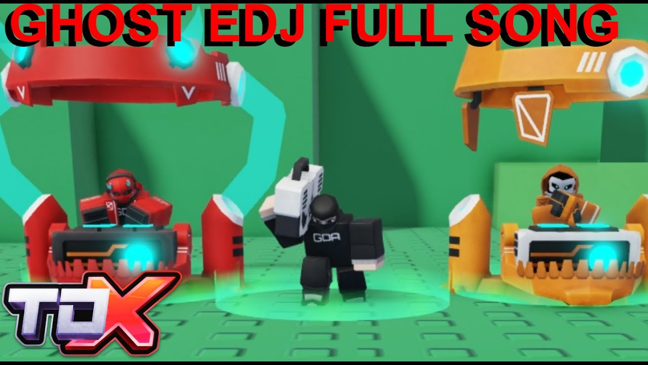 GHOST EDJ FULL SONG  [Roblox TDX]