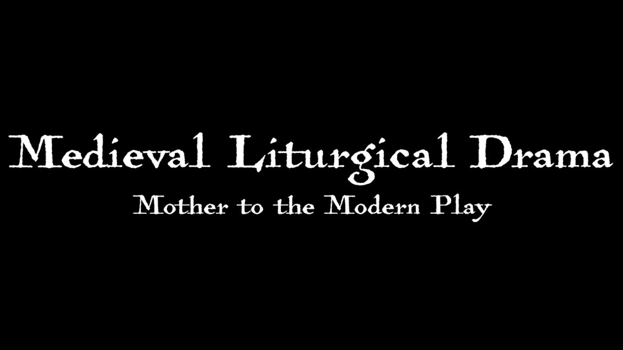 Medieval Liturgical Drama